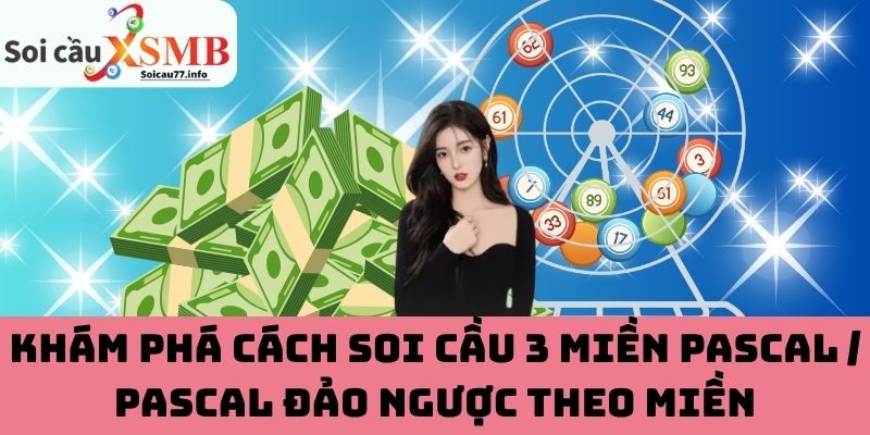 Cách soi cầu 3 miền Pascal / Pascal đảo ngược