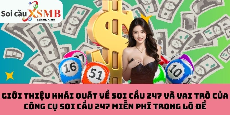 Vai trò của công cụ soi cầu 247 miễn phí trong lô đề