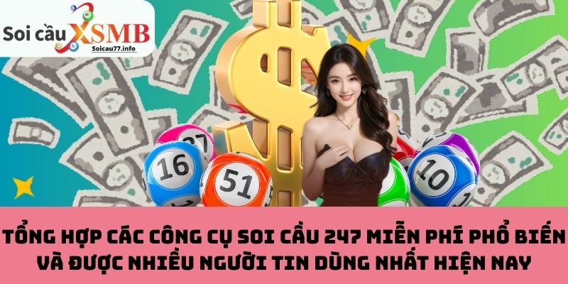 Tổng hợp các công cụ soi cầu 247 miễn phí phổ biến