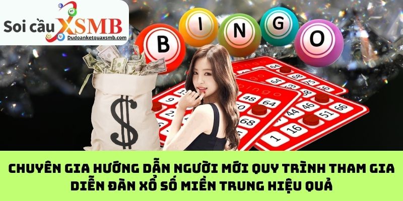 Chuyên Gia Hướng Dẫn Người Mới Quy Trình Tham Gia Diễn Đàn Xổ Số Miền Trung Hiệu Quả