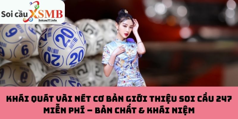 Khái Quát Vài Nét Cơ Bản Giới Thiệu Soi Cầu 247 Miễn Phí – Bản Chất & Khái Niệm