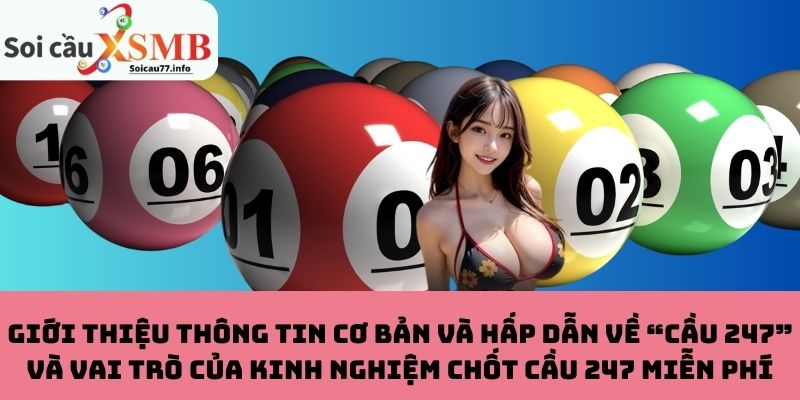 Giới thiệu thông tin về “cầu 247” và vai trò của chốt cầu 247 miễn phí