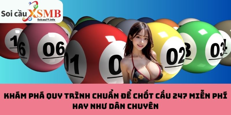 Quy trình chốt cầu 247 miễn phí
