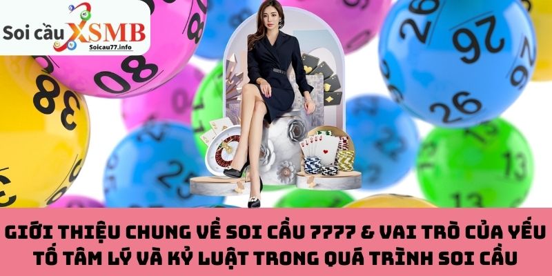 Giới thiệu chung về Soi cầu 7777 & vai trò của yếu tố tâm lý và kỷ luật trong quá trình soi cầu