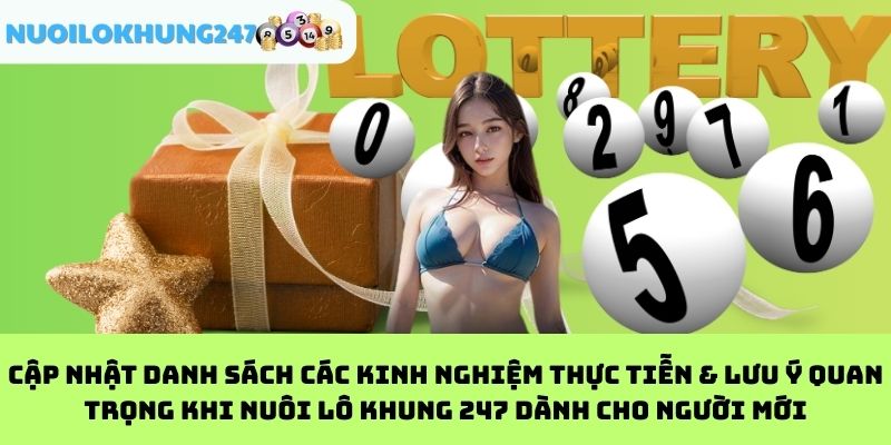 Cập Nhật Danh Sách Các Kinh Nghiệm Thực Tiễn & Lưu Ý Quan Trọng Khi Nuôi Lô Khung 247 Dành Cho Người Mới
