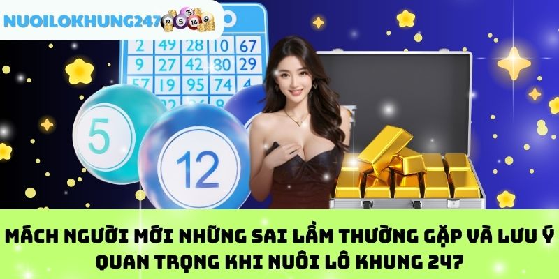 Mách Người Mới Những Sai Lầm Thường Gặp Và Lưu Ý Quan Trọng Khi Nuôi Lô Khung 247
