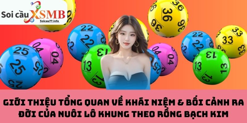 Khái niệm & bối cảnh của nuôi lô khung theo Rồng Bạch Kim