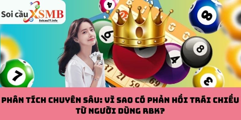 Vì sao có phản hồi trái chiều từ người dùng RBK?