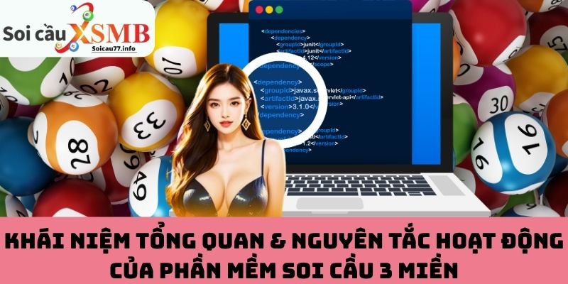 Khái niệm & nguyên tắc hoạt động của phần mềm soi cầu 3 miền