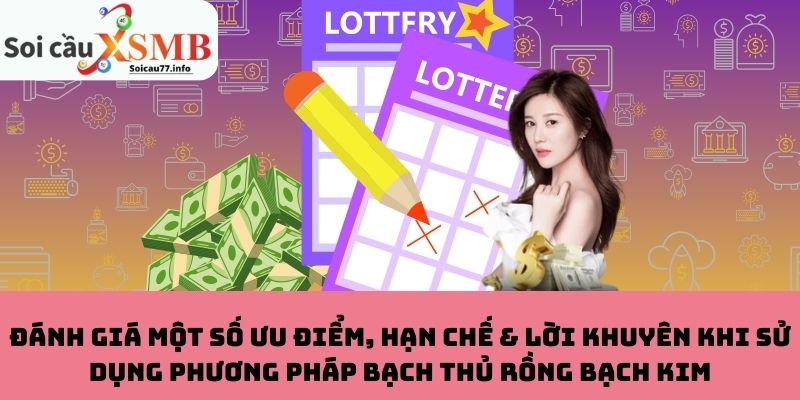 Ưu điểm, hạn chế & lời khuyên khi sử dụng phương pháp bạch thủ Rồng Bạch Kim