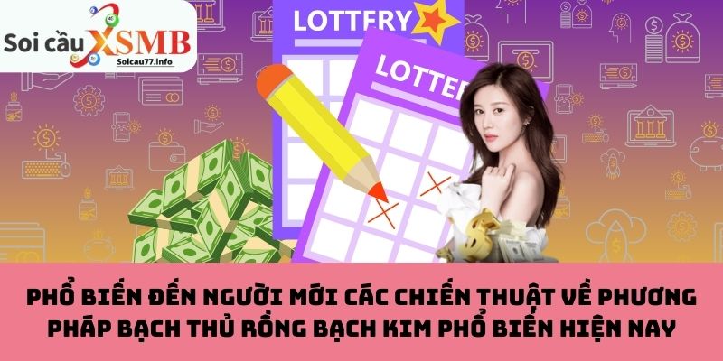 Các chiến thuật về phương pháp bạch thủ Rồng Bạch Kim phổ biến