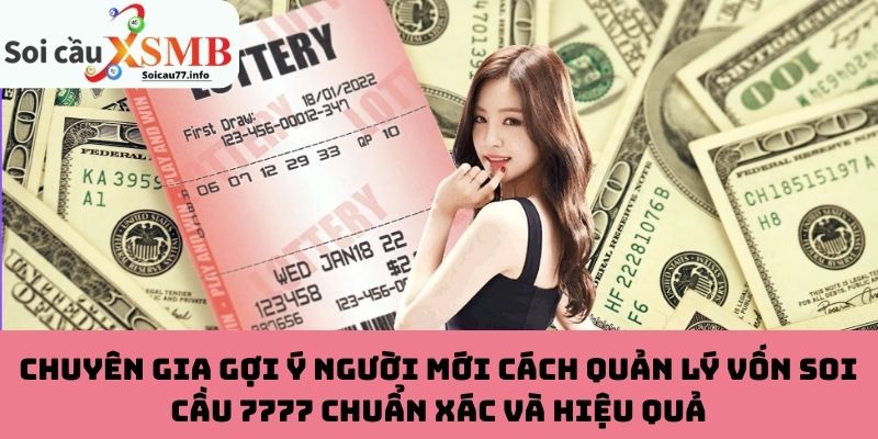 Chuyên gia gợi ý người mới cách quản lý vốn soi cầu 7777 chuẩn xác và hiệu quả
