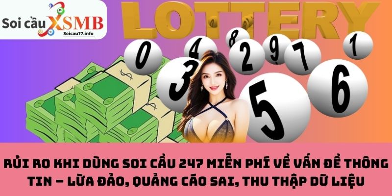 Rủi ro thông tin – Lừa đảo, quảng cáo sai, thu thập dữ liệu