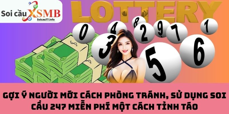 Cách phòng tránh, sử dụng soi cầu 247 miễn phí tỉnh táo