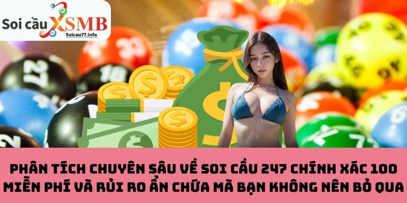Phân tích chuyên sâu về soi cầu 247 chính xác 100 miễn phí