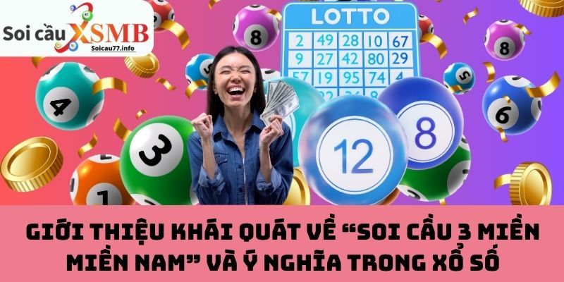 Giới thiệu ý nghĩa soi cầu 3 miền miền Nam trong xổ số