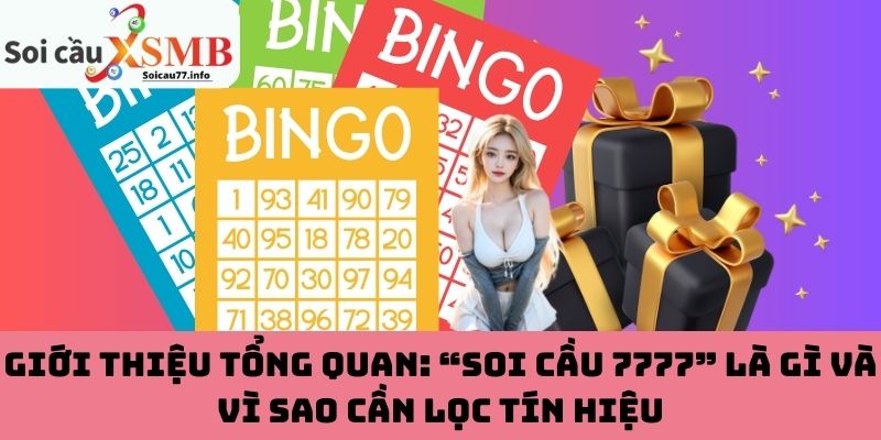 Giới thiệu tổng quan: “soi cầu 7777” là gì và vì sao cần lọc tín hiệu