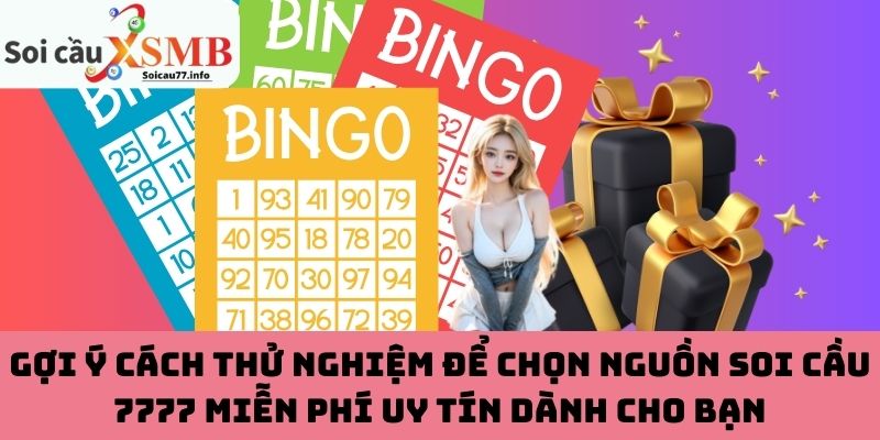 Gợi ý cách thử nghiệm để chọn nguồn soi cầu 7777 miễn phí uy tín dành cho bạn
