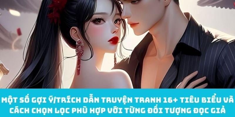 Một số gợi ý/trích dẫn truyện tranh 16+ tiêu biểu và cách chọn lọc phù hợp với từng đối tượng đọc giả