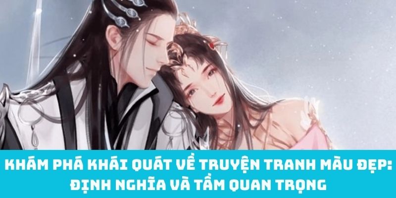 Khám Phá Khái Quát Về Truyện Tranh Màu Đẹp: Định Nghĩa Và Tầm Quan Trọng