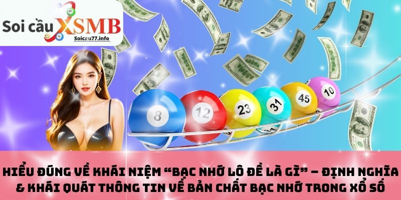 Định nghĩa đúng về khái niệm “bạc nhớ lô đề là gì”