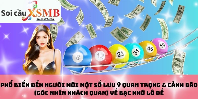 Một số lưu ý quan trọng & cảnh báo về bạc nhớ lô đề
