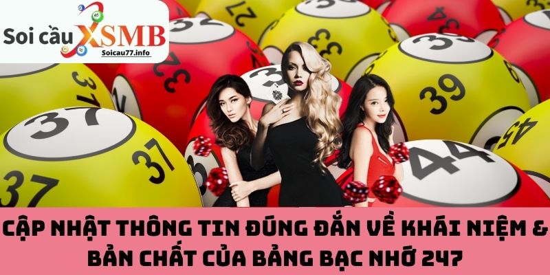 Thông tin chung về bản chất của bảng bạc nhớ 247