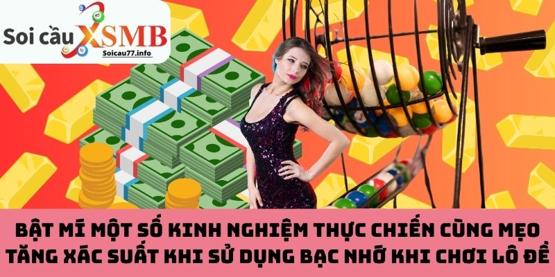 Kinh nghiệm tăng xác suất trúng thưởng khi sử dụng bạc nhớ