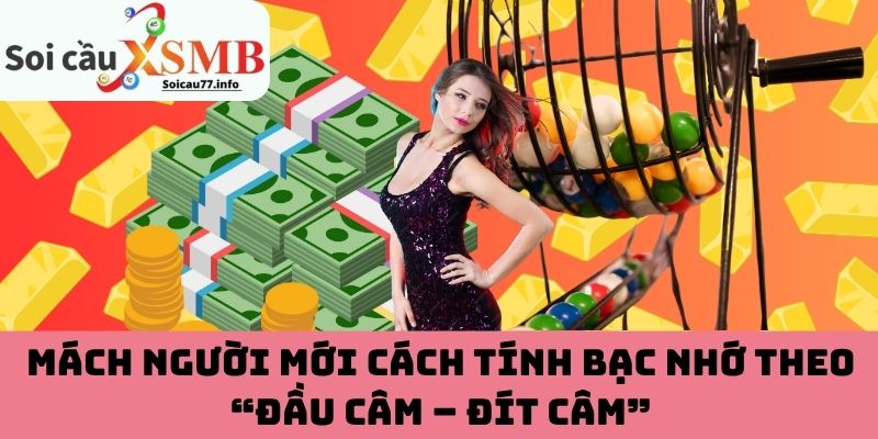 Cách tính bạc nhớ theo “đầu câm – đít câm”