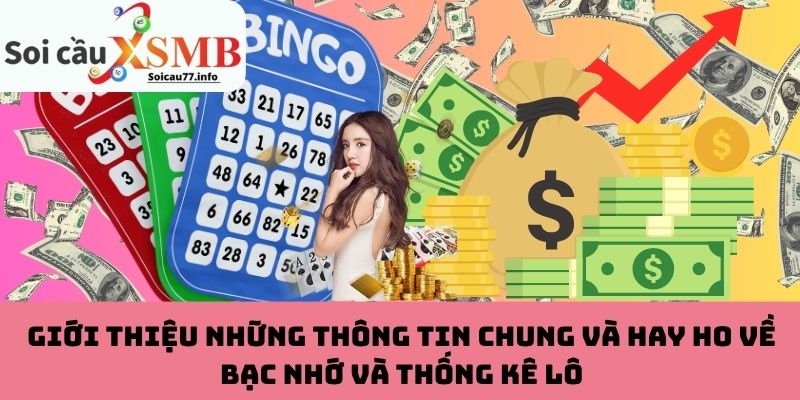 Giới thiệu chung về bạc nhớ và thống kê lô