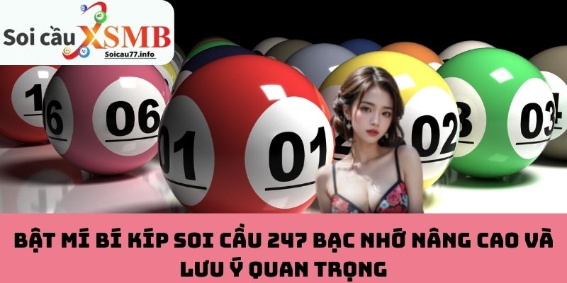 Bí kíp và lưu ý soi cầu 247 bạc nhớ nâng cao