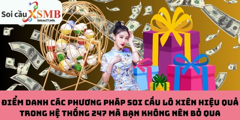 Ccác tips soi cầu lô xiên hiệu quả trong hệ thống 247