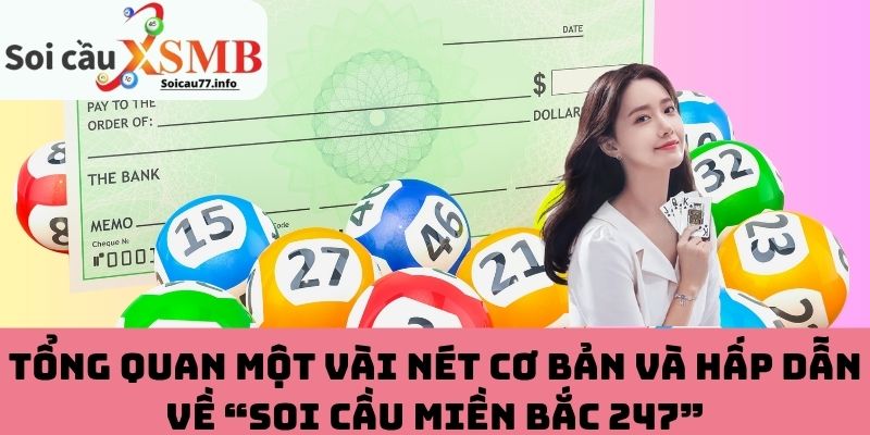 Tổng quan về “Soi cầu miền Bắc 247”