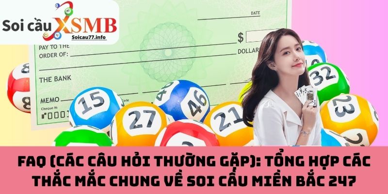 Tổng hợp các thắc mắc về soi cầu miền Bắc 247 phổ biến nhất