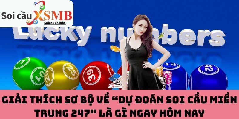 Hiểu đúng về dự đoán soi cầu miền Trung 247