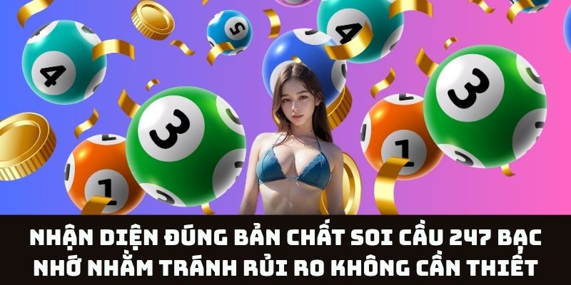 Hiểu rõ cốt lõi soi cầu 247 bạc nhớ – Chìa khóa hạn chế sai sót