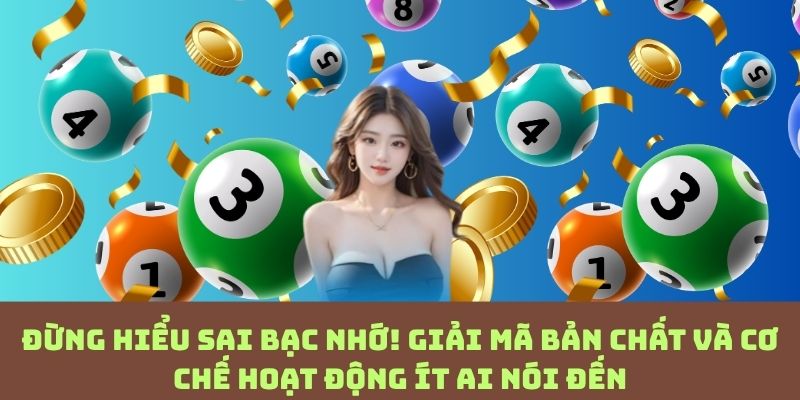 Bạc nhớ là gì? Khám phá bản chất và cách hiểu chuẩn xác khiến người chơi bất ngờ