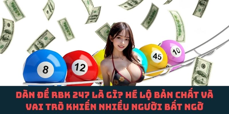 RBK 247: Dàn đề là gì mà lại quan trọng trong soi cầu đến vậy?