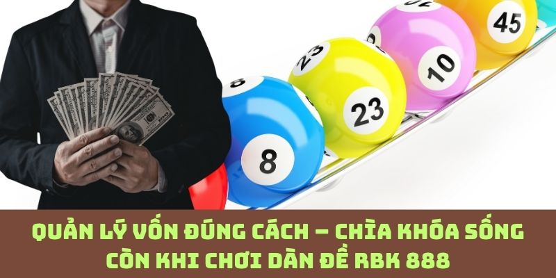 Hé lộ chiến lược quản lý vốn RBK 888 giúp tránh “vỡ trận” khi đánh dàn