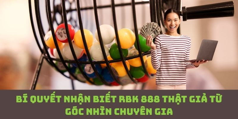 RBK 888: Nhận diện thật – giả chuẩn xác theo kinh nghiệm chuyên gia