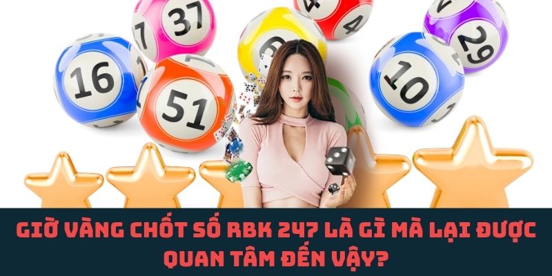 Giải mã giờ vàng RBK 247 – Hiểu sai có thể khiến bạn lệch hướng