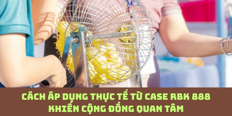 Từ case RBK 888 đến thực tế – Điều nhiều người chưa nhận ra
