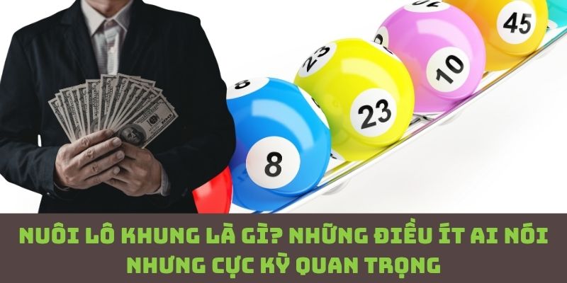 Hiểu đúng nuôi lô khung – Bước đầu tránh sai lầm mà nhiều người mắc phải