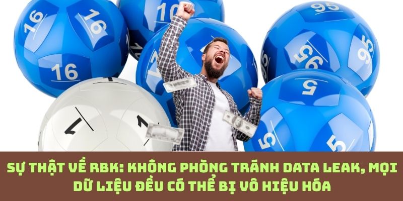 Data leak trong RBK: Lỗ hổng nhỏ nhưng đủ phá hỏng toàn bộ kết quả
