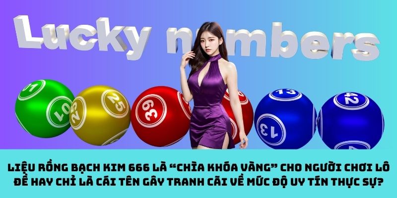 Rồng Bạch Kim 666 thực chất là gì mà khiến cộng đồng vừa tò mò vừa hoài nghi về mức độ uy tín của nó?