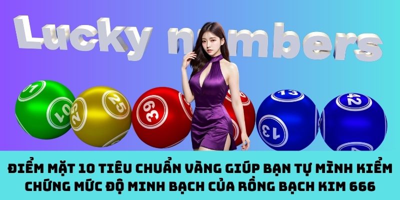 10 dấu hiệu nhận biết không thể bỏ qua để xác định Rồng Bạch Kim 666 có thực sự uy tín như lời đồn.