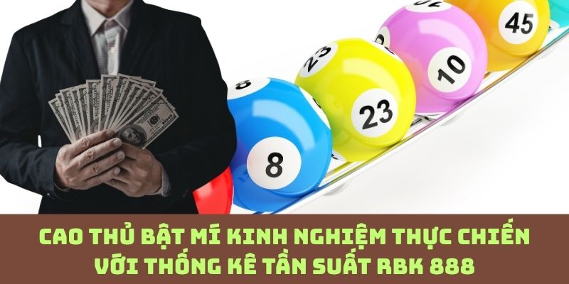 Bài học “đắt giá” khi áp dụng thống kê tần suất RBK 888 khiến nhiều người giật mình